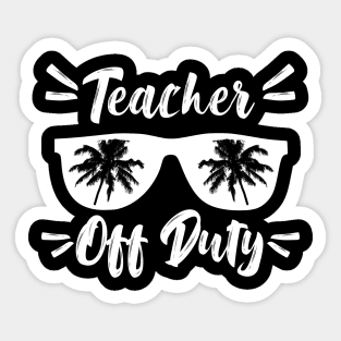 Teacher off duty Sticker